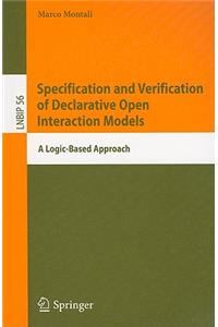 Specification and Verification of Declarative Open Interaction Models