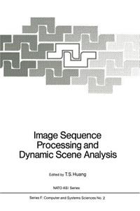 Image Sequence Processing and Dynamic Scene Analysis