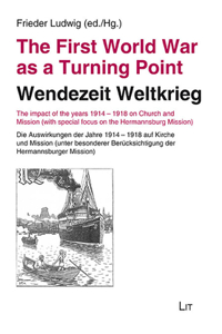 The First World War as a Turning Point / Wendezeit Weltkrieg