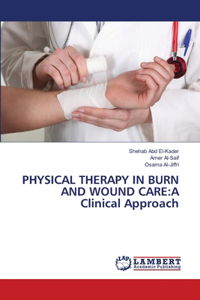 Physical Therapy in Burn and Wound Care