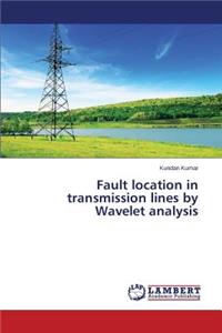 Fault location in transmission lines by Wavelet analysis