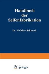 Handbuch Der Seifenfabrikation