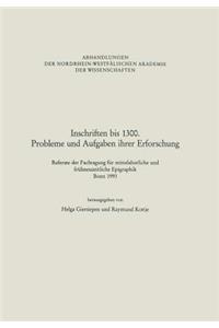 Inschriften Bis 1300. Probleme Und Aufgaben Ihrer Erforschung