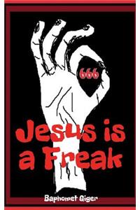 Jesus Is a Freak