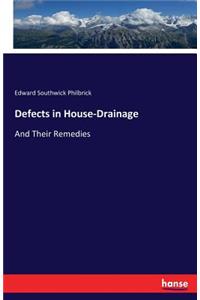 Defects in House-Drainage: And Their Remedies