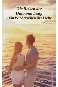 Reisen der Diamond Lady - Ein Wiedersehen der Liebe