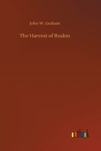 Harvest of Ruskin