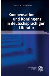 Kompensation Und Kontingenz in Deutschsprachiger Literatur