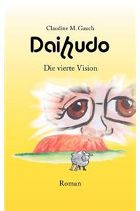 Daihudo - Die vierte Vision
