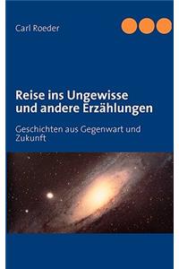Reise ins Ungewisse und andere Erzählungen