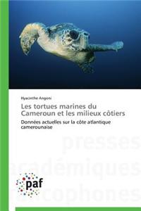 Les Tortues Marines Du Cameroun Et Les Milieux Côtiers