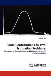 Some Contributions to Two Estimation Problems