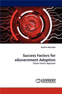 Success Factors for eGovernment Adoption