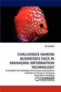 Challenges Nairobi Businesses Face in Managing Information Technology