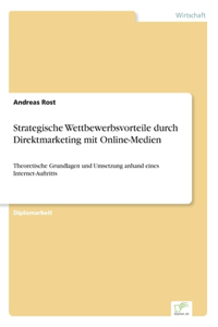 Strategische Wettbewerbsvorteile durch Direktmarketing mit Online-Medien