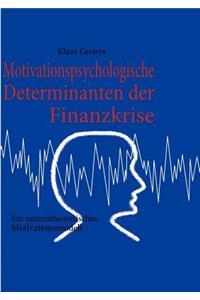 Motivationspsychologische Determinanten der Finanzkrise
