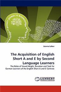 Acquisition of English Short A and E by Second Language Learners