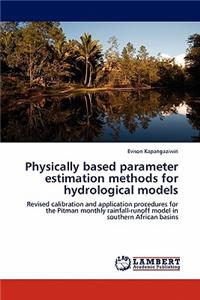 Physically based parameter estimation methods for hydrological models