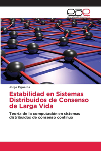 Estabilidad en Sistemas Distribuidos de Consenso de Larga Vida