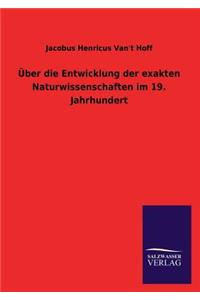 Über die Entwicklung der exakten Naturwissenschaften im 19. Jahrhundert