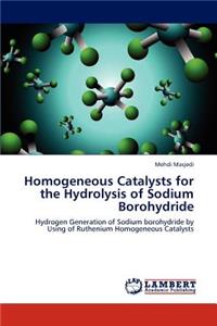 Homogeneous Catalysts for the Hydrolysis of Sodium Borohydride