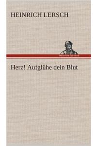 Herz! Aufglühe dein Blut