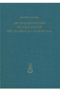 N Introduction to the Study of Classical Armenian
