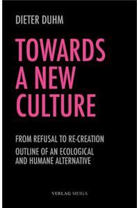Towards a New Culture