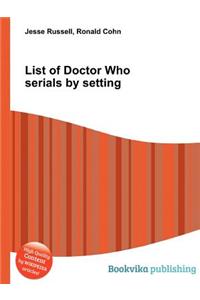 List of Doctor Who Serials by Setting