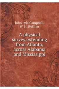 A Physical Survey Extending from Atlanta, Across Alabama and Mississippi