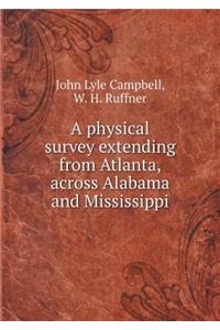 A Physical Survey Extending from Atlanta, Across Alabama and Mississippi