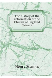 The History of the Reformation of the Church of England Volume 1