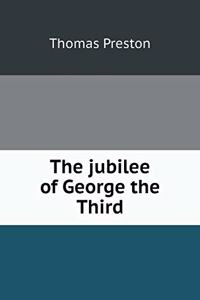 The Jubilee of George the Third