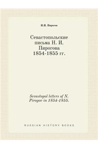 Sevastopol Letters of N. Pirogov in 1854-1855.