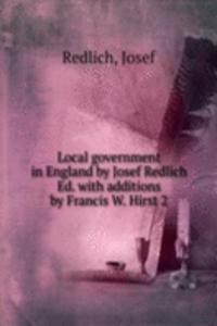 Local government in England by Josef Redlich Ed.