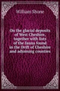 On the glacial deposits of West Cheshire