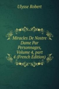 Miracles De Nostre Dame Par Personnages, Volume 4, part 4 (French Edition)