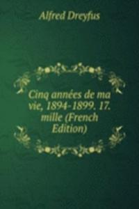 Cinq annees de ma vie, 1894-1899. 17. mille (French Edition)