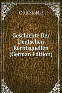 Geschichte Der Deutschen Rechtsquellen (German Edition)