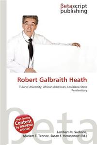 Robert Galbraith Heath
