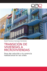 Transición de Viviendas a Microviviendas