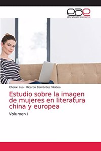 Estudio sobre la imagen de mujeres en literatura china y europea
