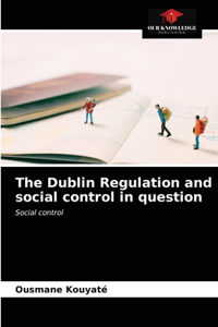 The Dublin Regulation and social control in question