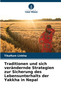 Traditionen und sich verändernde Strategien zur Sicherung des Lebensunterhalts der Yakkha in Nepal
