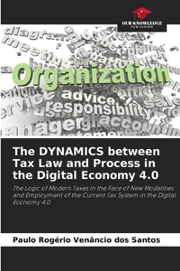 DYNAMICS between Tax Law and Process in the Digital Economy 4.0