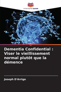 Dementia Confidential