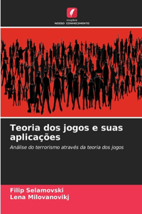 Teoria dos jogos e suas aplicações