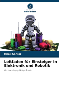 Leitfaden für Einsteiger in Elektronik und Robotik