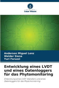Entwicklung eines LVDT und eines Datenloggers für das Phytomonitoring