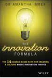 The Innovation Formula  - The 14 Science-Based Keys for Creating a Culture Where Innovation Thrives